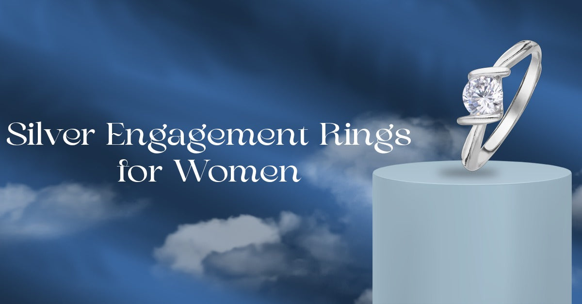 Why You Should Choose Sterling Silver Engagement Rings for Women